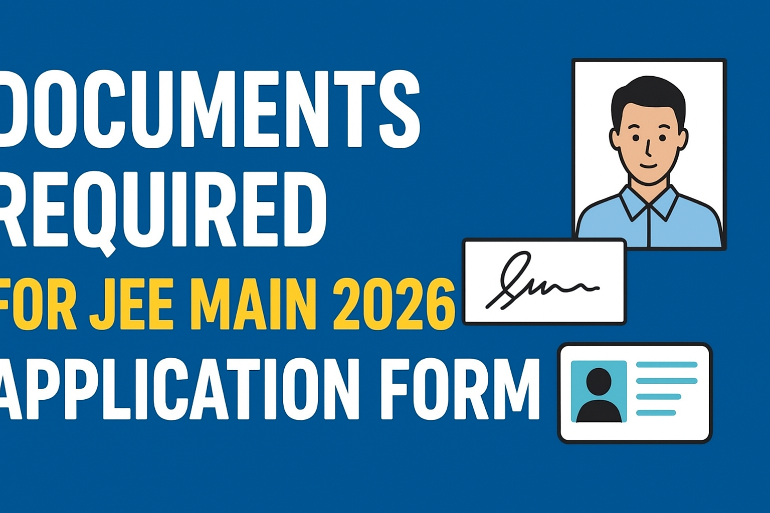 Documents Required for JEE Main 2026 Application Form β Complete List, Size & Format
